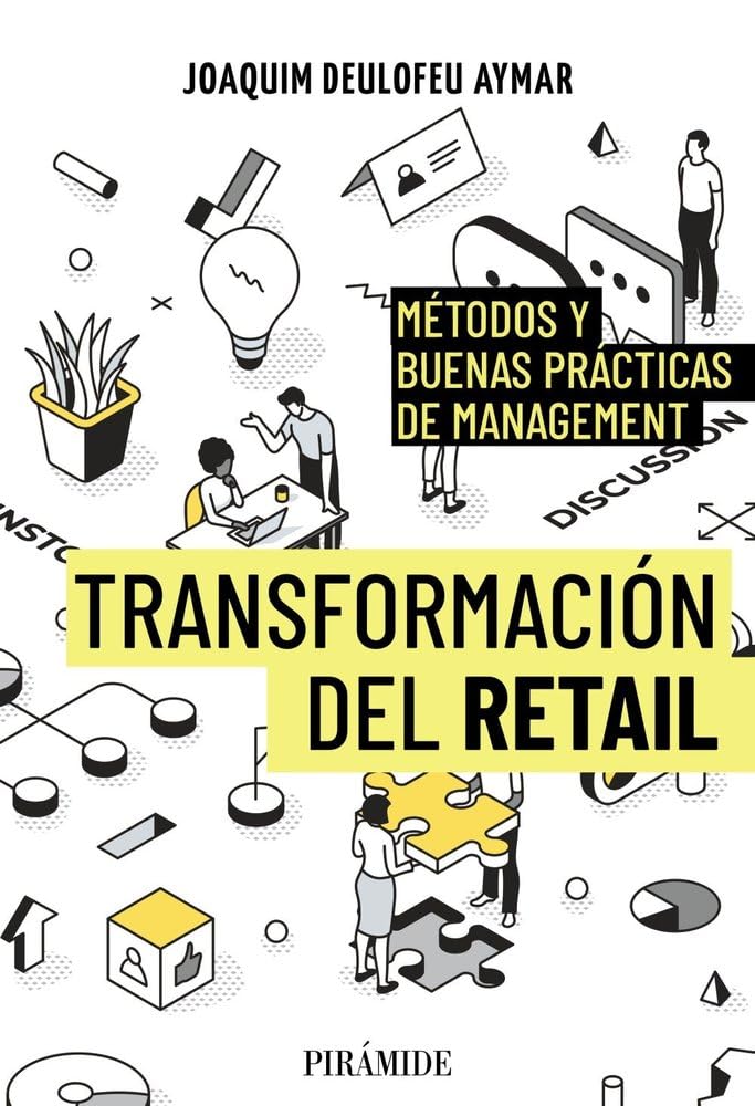 Transformación del retail: Métodos y buenas prácticas de Management (Empresa y Gestión)