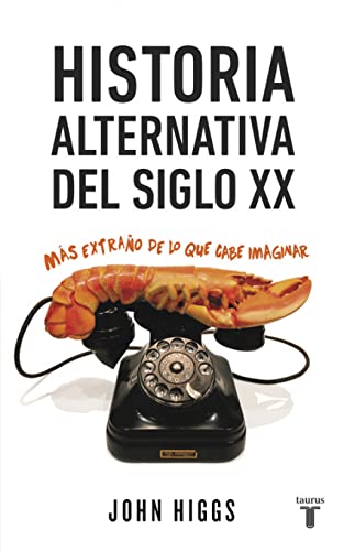 Historia alternativa del siglo XX: Más extraño de lo que cabe imaginar