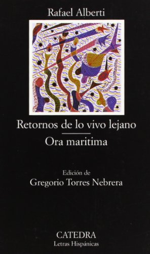 Retornos de lo vivo lejano; Ora maritima (Letras Hispánicas)
