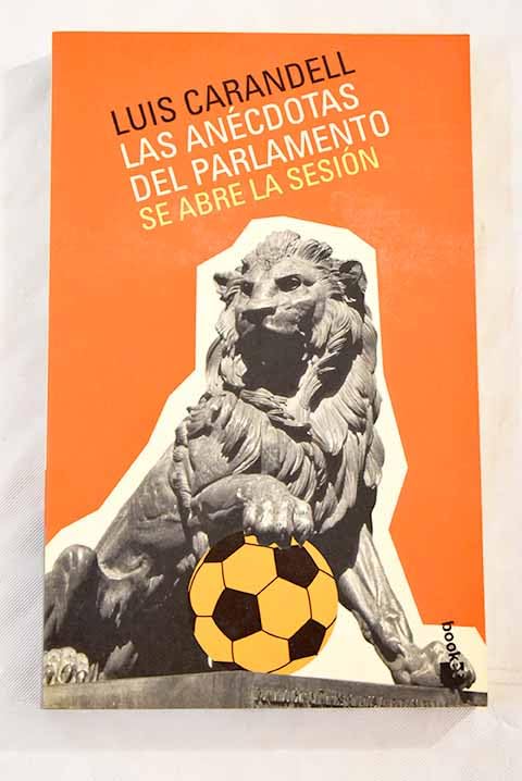 Las anecdotas del parlamento, se abre la sesion (