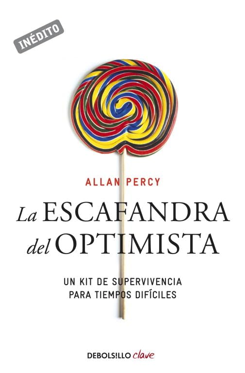 La escafandra del optimista (Genios para la vida cotidiana): Un kit de supervivencia para tiempos difíciles (Clave)