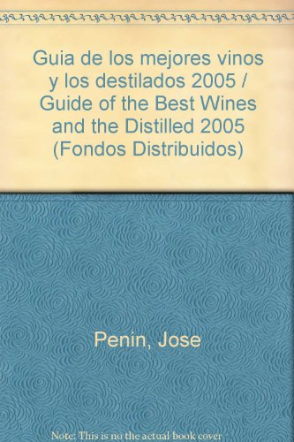 GUIA MEJORES VINOS Y DEST-2005 (GUIA PE?IN DE VINOS ESPA?A)
