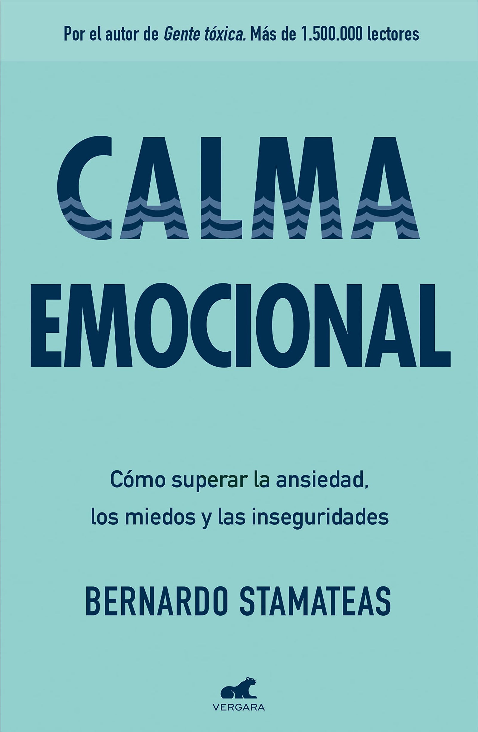Calma emocional: Por el autor de Gente tóxica. Más de 1.500.000 lectores. (Vergara)