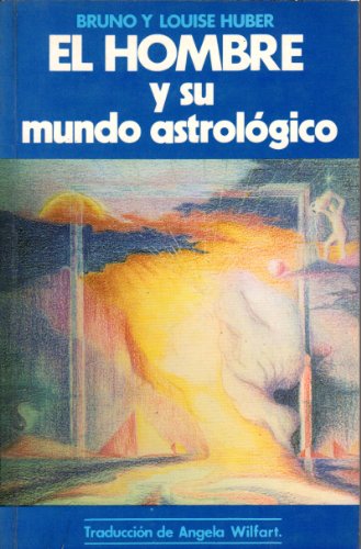 El Hombre y Su Mundo Astrologico