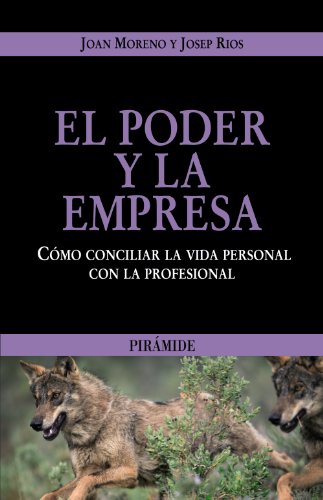 El poder y la empresa: Cómo conciliar la vida personal con la profesional (Empresa Y Gestión)