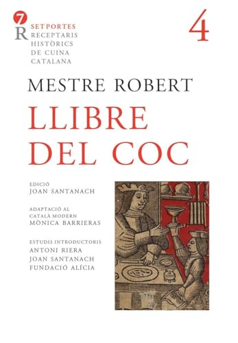 Llibre Del Coc: 4 (Set portes. Receptaris històrics de cuina catalana)
