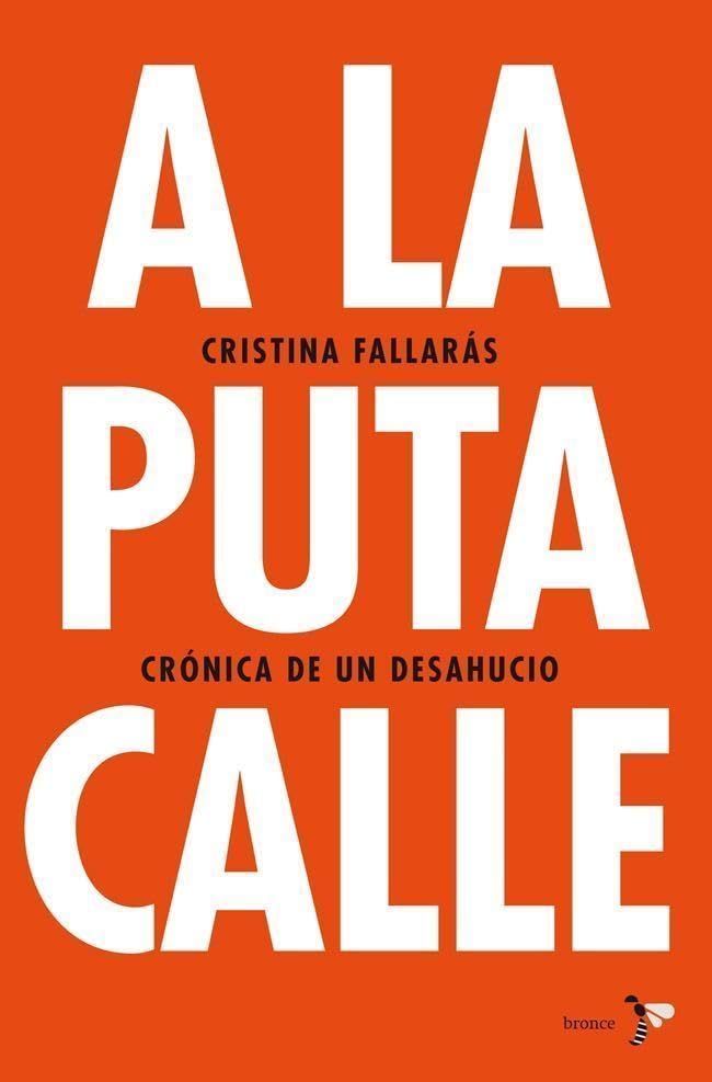 A la puta calle: Crónica de un desahucio (Bronce)