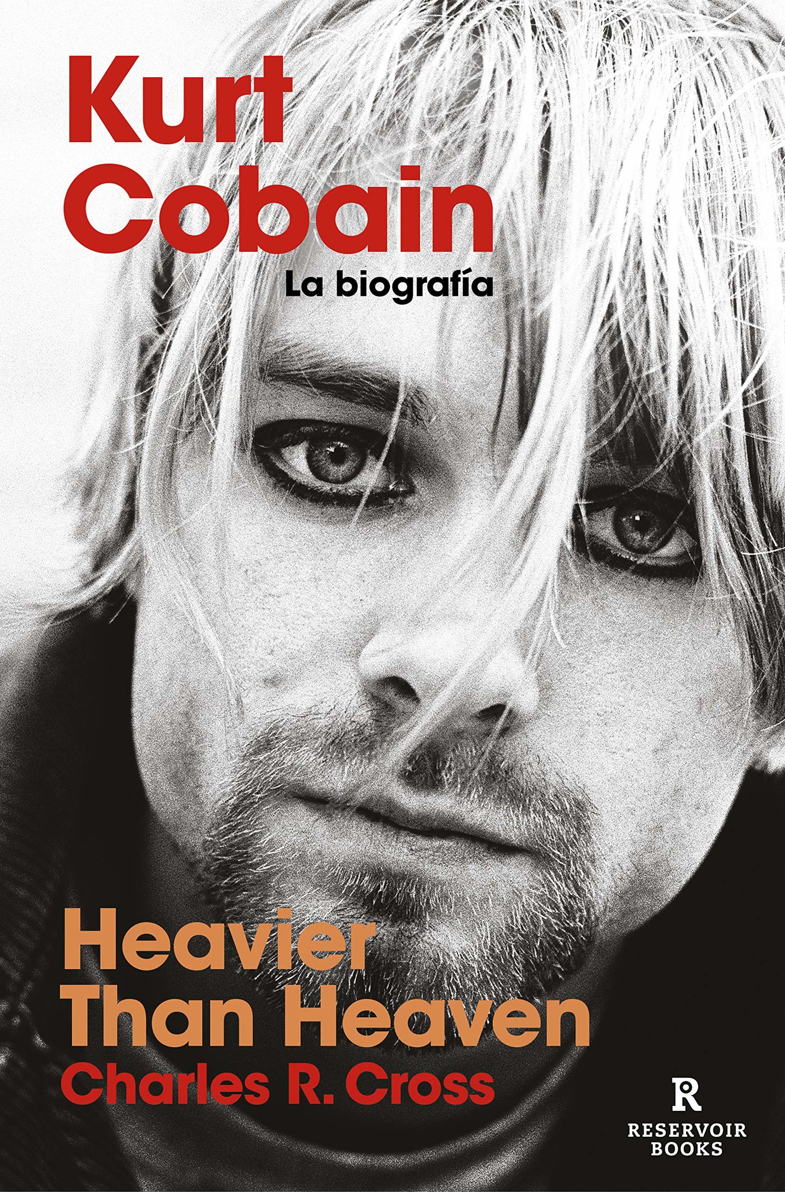 Heavier than Heaven: Kurt Cobain: la biografía (Reservoir Narrativa)