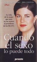 Cuando el sexo lo puede todo : Mónica lewinsky, bill clinton