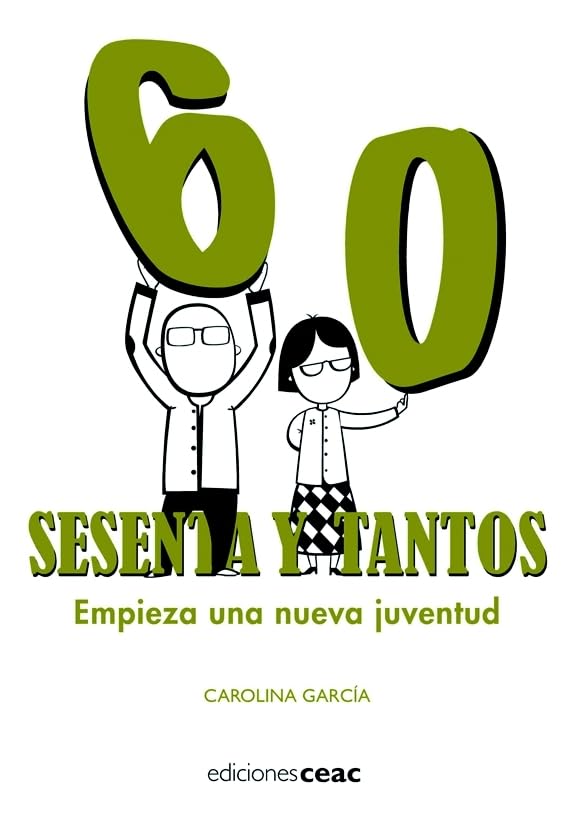 Sesenta y tantos: Empieza una nueva juventud (Cuidados y Belleza)