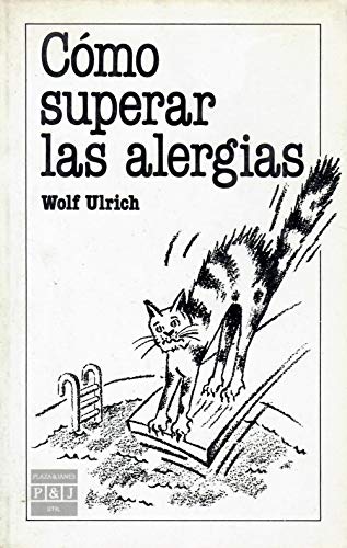 Cómo superar las alergias : consejos para combatir la fiebre del heno y otras afecciones alérgicas
