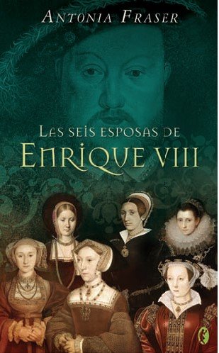 LAS SEIS ESPOSAS DE ENRIQUE VIII: 00000 (BYBLOS)
