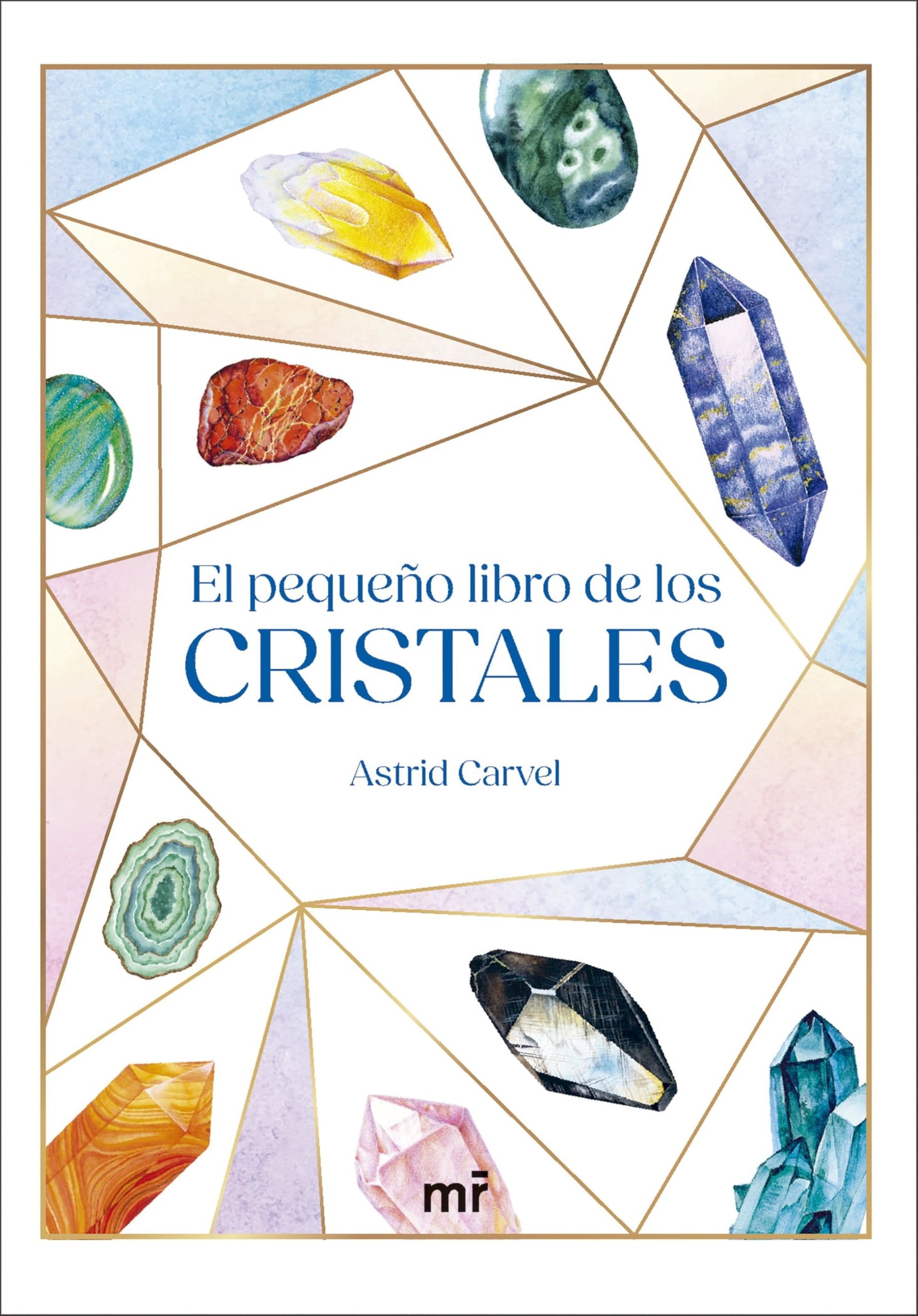 El pequeño libro de los cristales: Cómo los cristales pueden guiar tu vida (Martínez Roca)