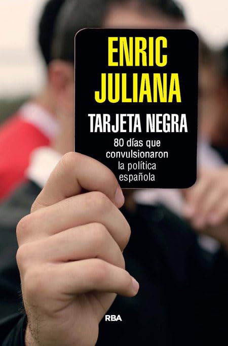 Tarjeta negra: 70 días que convulsionaron la política española (OTROS NO FICCIÓN)
