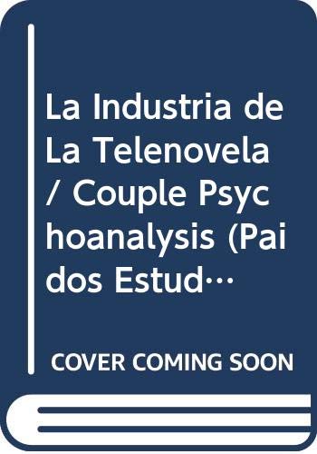 La industria de la telenovela (Paidós Estudios de comunicación)