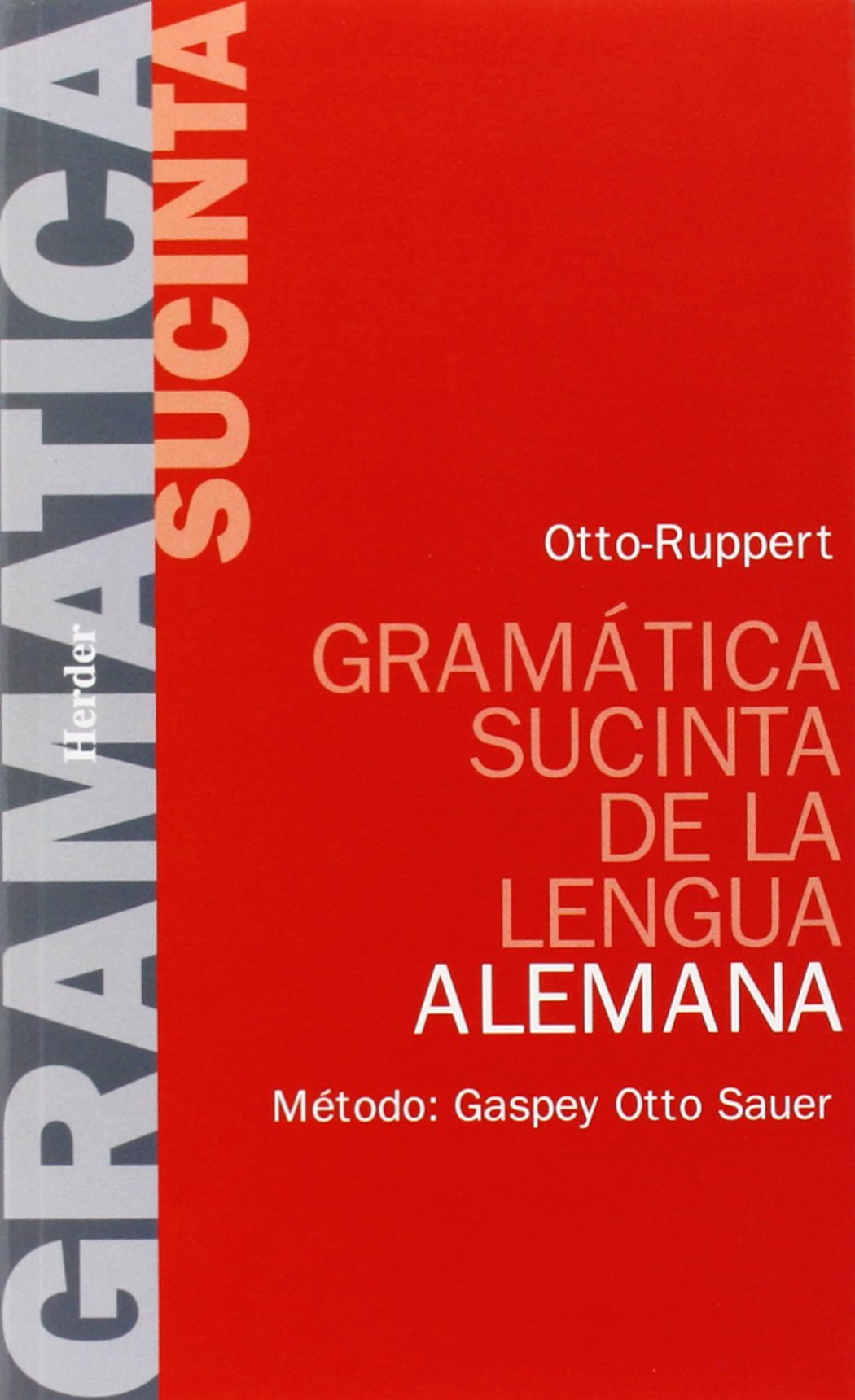 Gramática sucinta de la lengua alemana. Método: Gaspey Otto Sauer