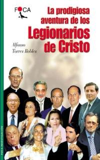 La prodigiosa aventura de los Legionarios de Cristo: 18 (Investigación)
