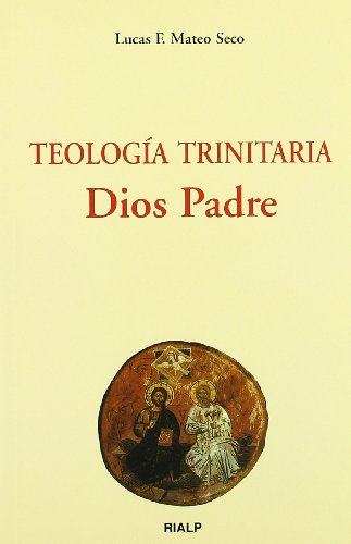 Teología trinitaria. Dios Padre (Biblioteca de Iniciación Teológica)