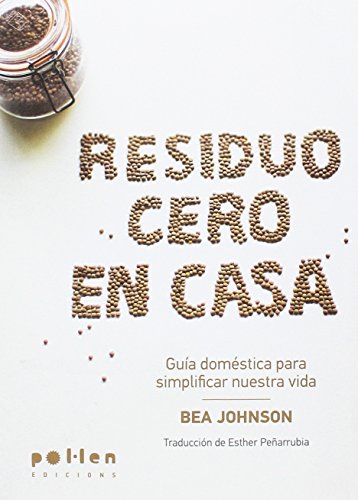 Residuo Cero En Casa. Guía doméstica para Simplificar nuestra vida: 1 (Producció Neta)