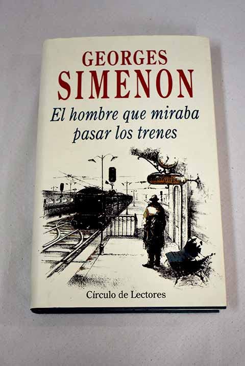 El hombre que miraba pasar los trenes