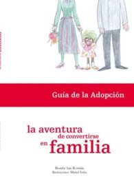 Aventura de convertirse en familia, la - guia de adopcion