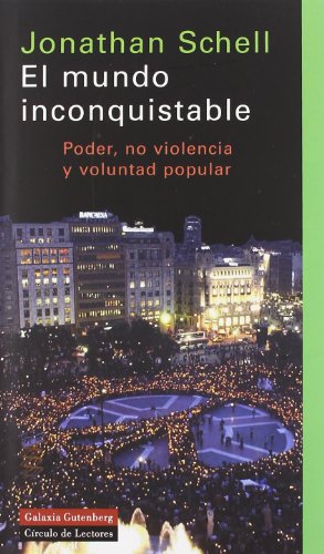 El mundo inconquistable: Poder, no violencia y voluntad popular (Ensayo)
