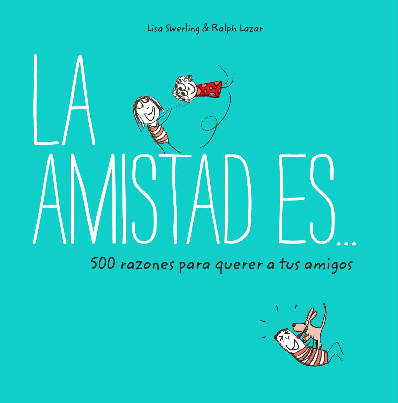 La amistad es... 500 razones para querer a tus amigos (Obras diversas)