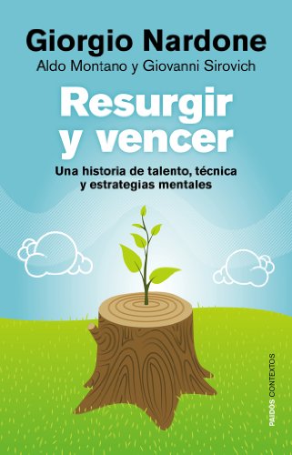 Resurgir y vencer: Una historia de talento, técnica y estrategias mentales (Contextos)