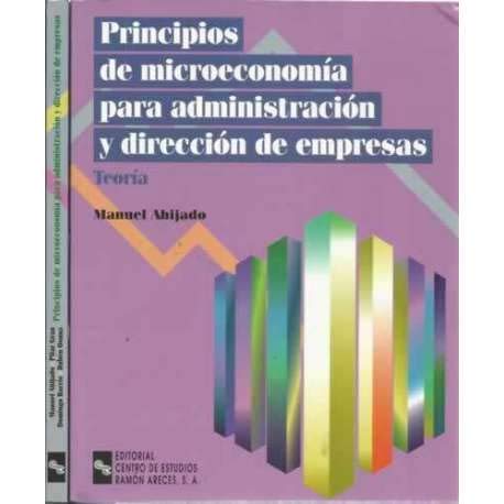 Principios de microeconomia para administracion y direccion de empresa