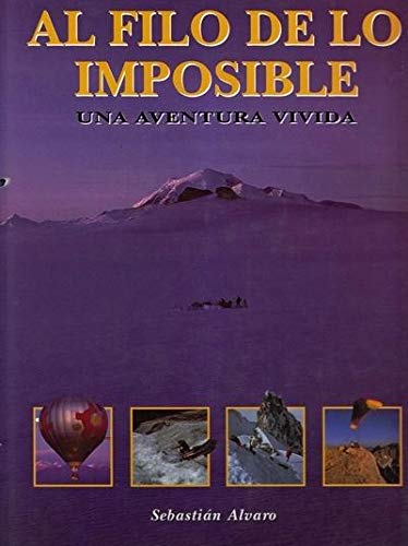 Al filo de lo imposible: una aventura vivida (SIN COLECCION)