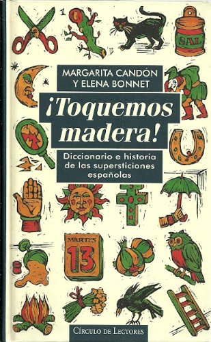 Toquemos Madera : diccionario e historia de las supersticiones