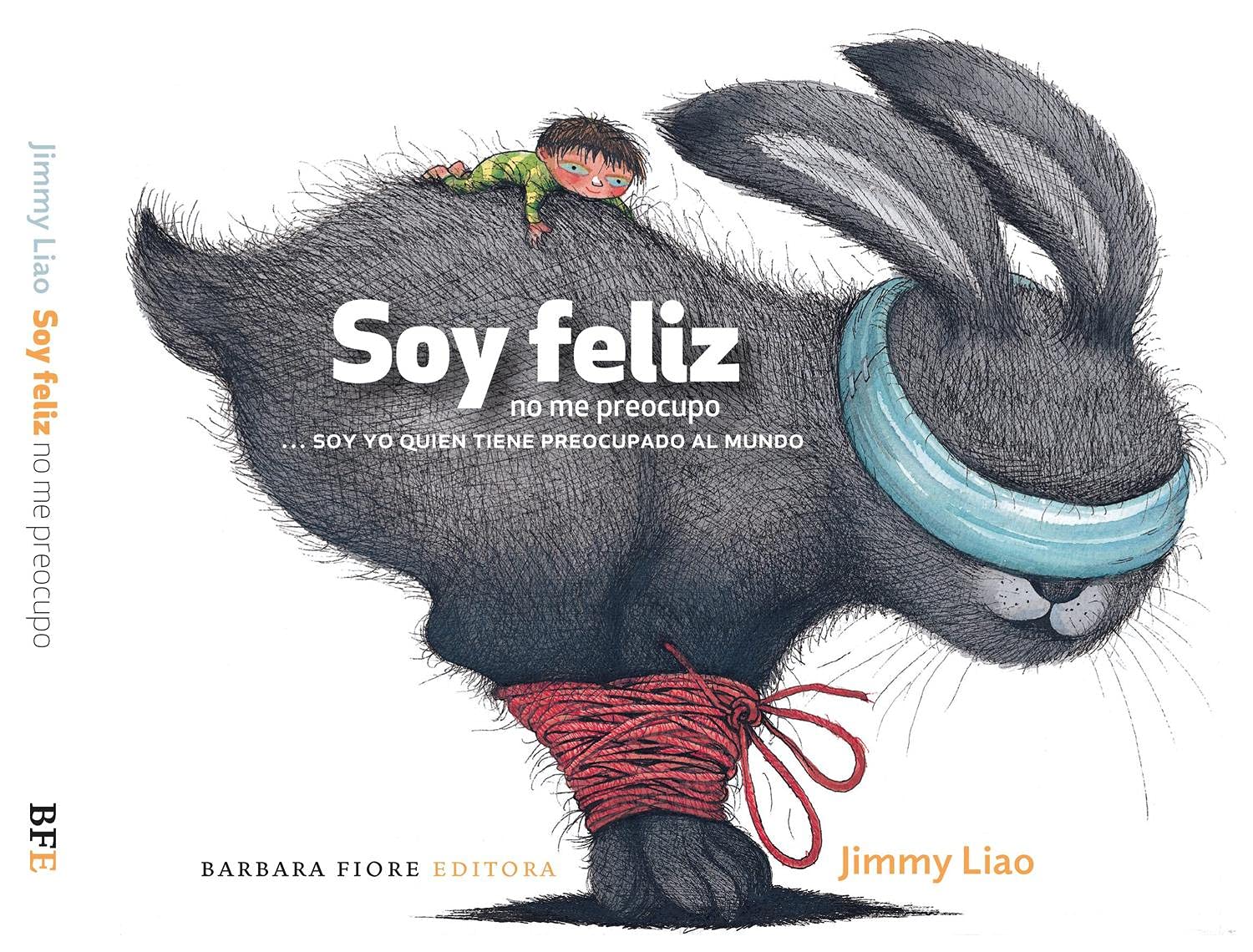 Soy feliz, no me preocupo: ... soy yo quien tiene preocupado al mundo (SIN COLECCION)