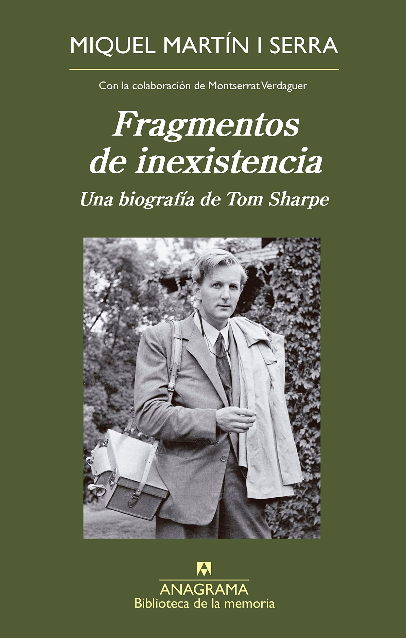 Fragmentos de inexistencia: Una biografía de Tom Sharpe (Biblioteca de la memoria)