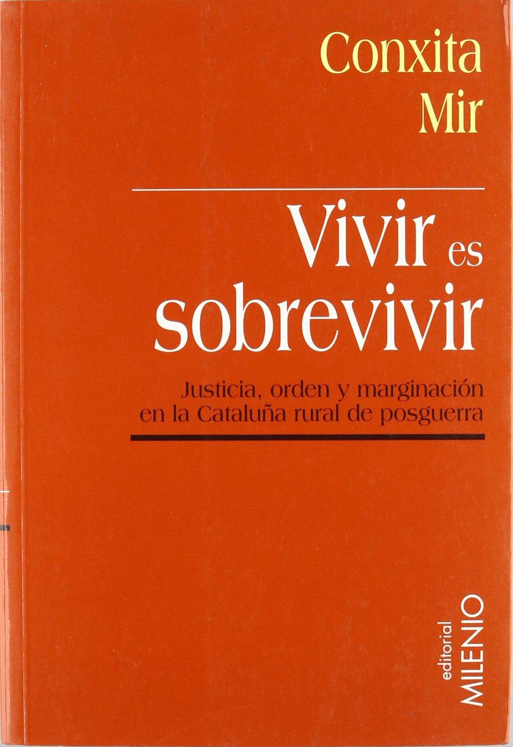 Vivir es sobrevivir: Justicia, orden y marginación en la Cataluña rural de posguerra: 5 (Minor)