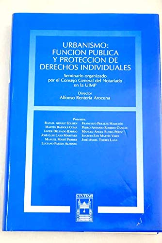 Urbanismo : funcion publica y proteccion de derecho individuales