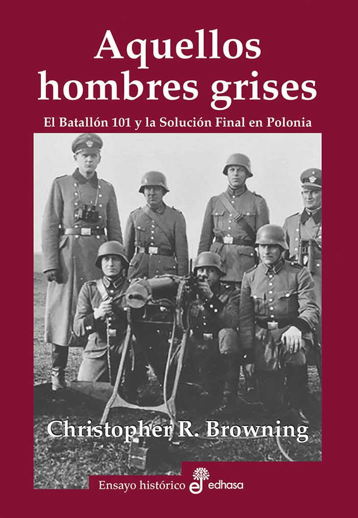 Aquellos hombres grises. Batall¢n 101 y soluci¢n en Polonia