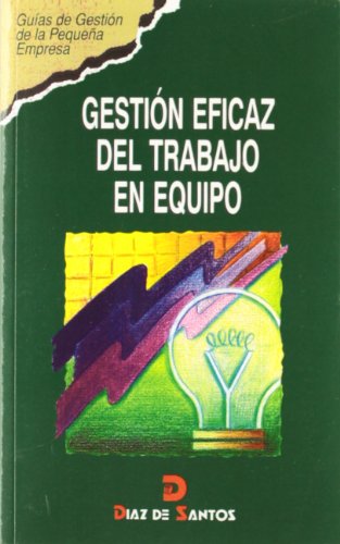 Gestión eficaz del trabajo en equipo (SIN COLECCION)