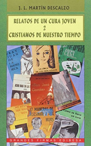 Relatos de un cura joven II: Cristianos para este mundo (Grandes firmas Edibesa)