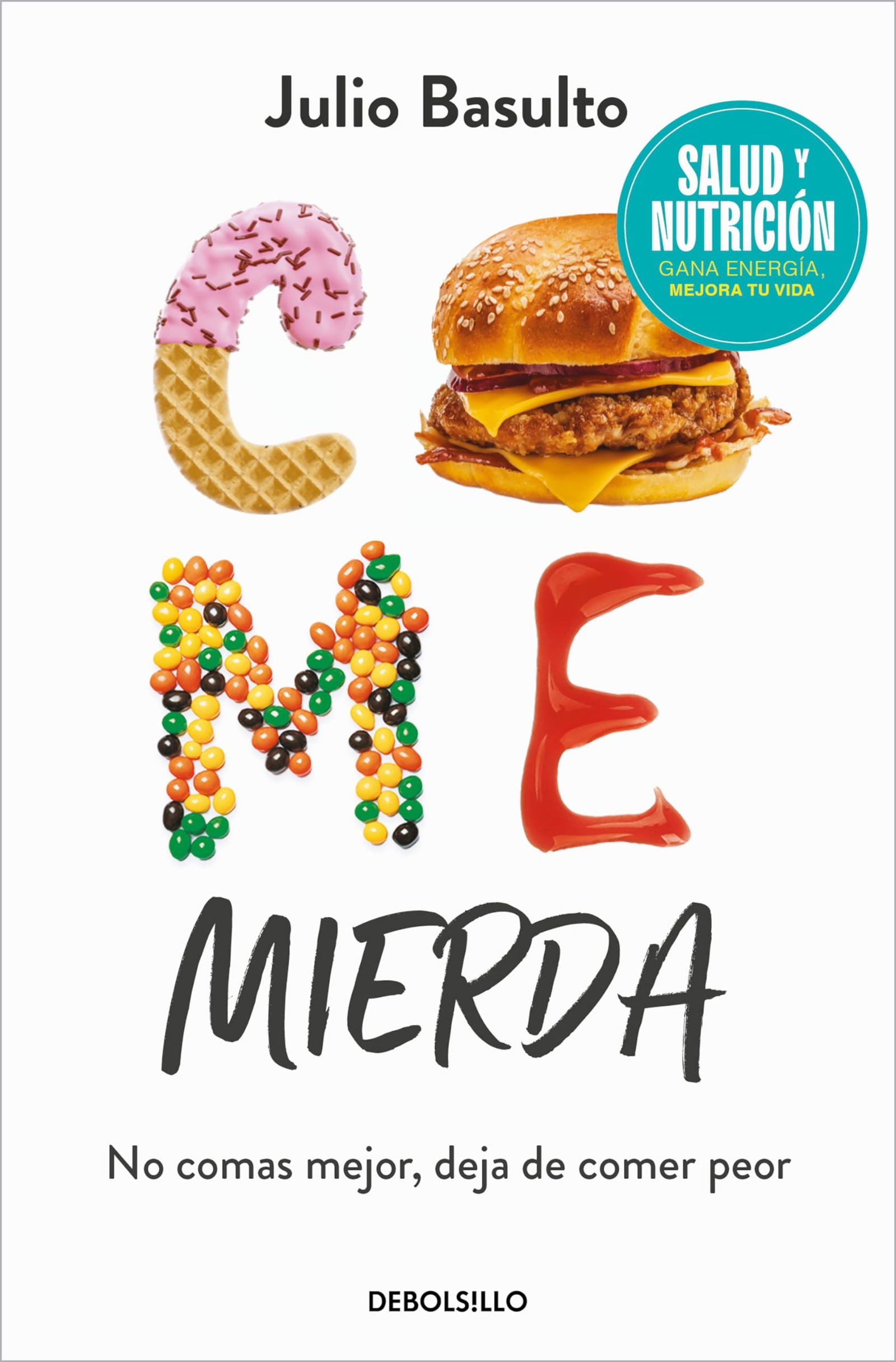 Come mierda (Campaña edición limitada): No comas mejor, deja de comer peor (CAMPAÑAS)