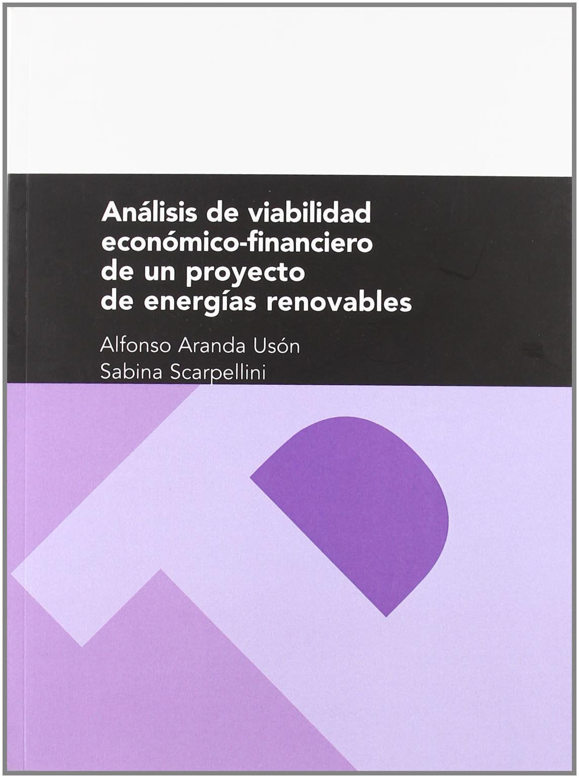 Análisis de viabilidad económico-financiero de un proyecto de energías renovables: 169 (Textos Docentes)