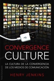 Convergence culture: La cultura de la convergencia de los medios de comunicación: 1