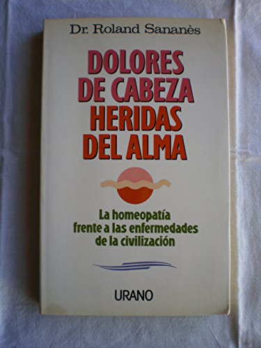 Dolores de cabeza, heridas del alma (SIN COLECCION)