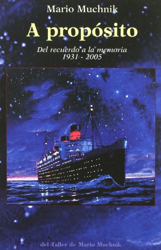 A PROPOSITO (DEL RECUERDO A LA (LOS LIBROS DEL TALLER DE MARIO MUCHNICK)