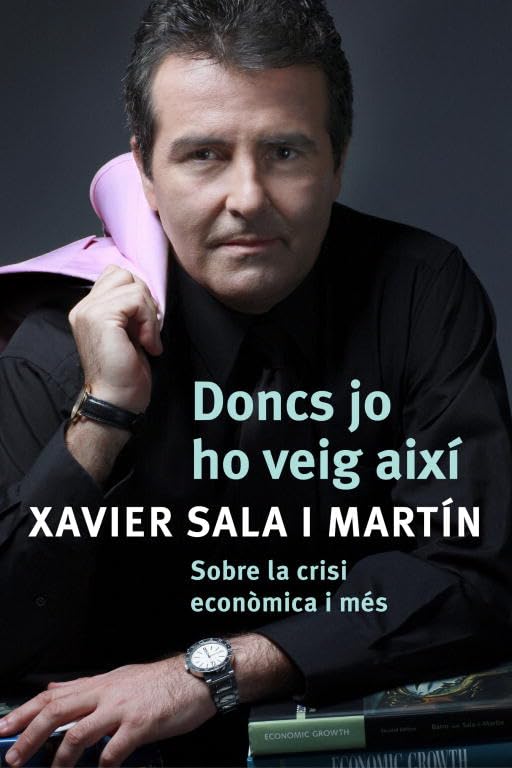 Doncs jo ho veig així: Sobre la crisi econòmica i mes (Divulgació)