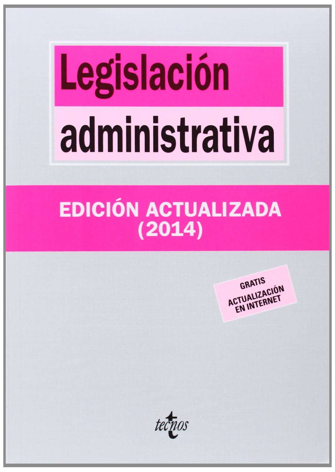 Legislación administrativa (Derecho - Biblioteca De Textos Legales)