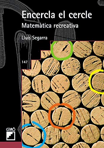 Encercla El Cercle: Matemàtica recreativa: 147 (Graó Educació)