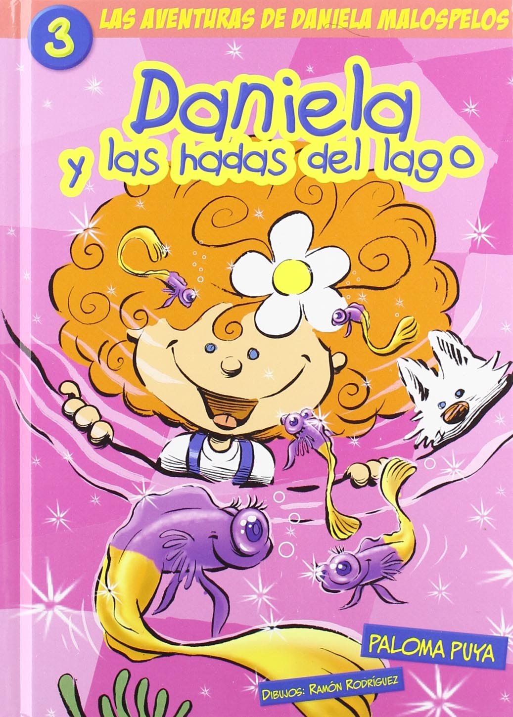 Daniela Y Las Hadas Del Lago 3 (AVENTURAS DE DANIELA MALOSPELOS)