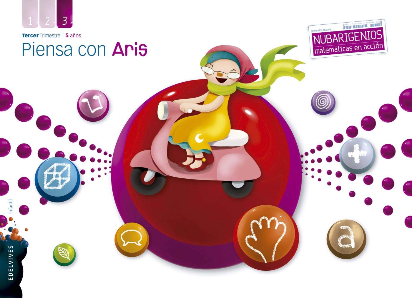Proyecto Dimensión Nubaris - Nubarigenios - Matemáticas en acción : Piensa con Aris - 5 años : Tercer trimestre