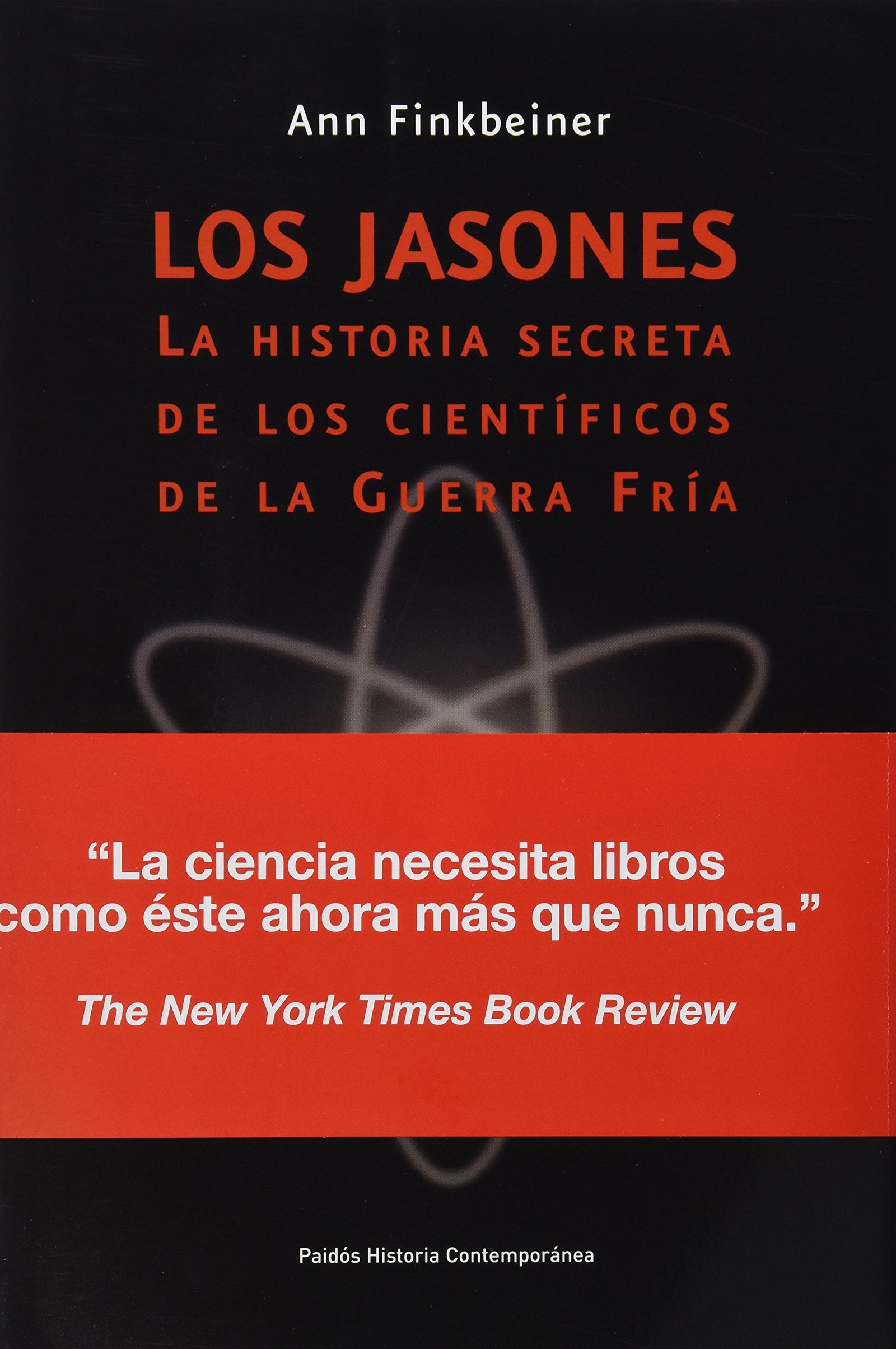 Los jasones : la historia secreta de los científicos de la guerra fría (Historia Contemporanea/ Contemporary History)