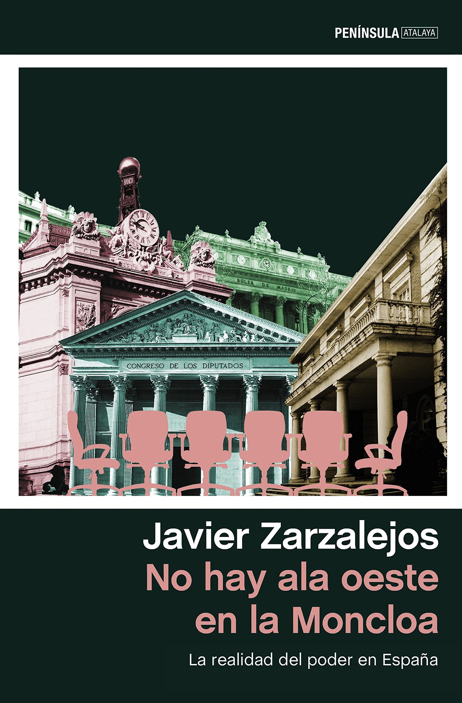No hay ala oeste en la Moncloa: La realidad del poder en España (ATALAYA)